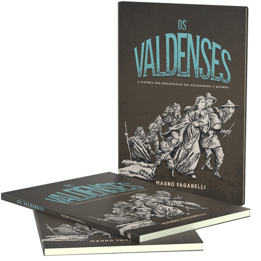 Os Valdenses | Magno Paganelli
