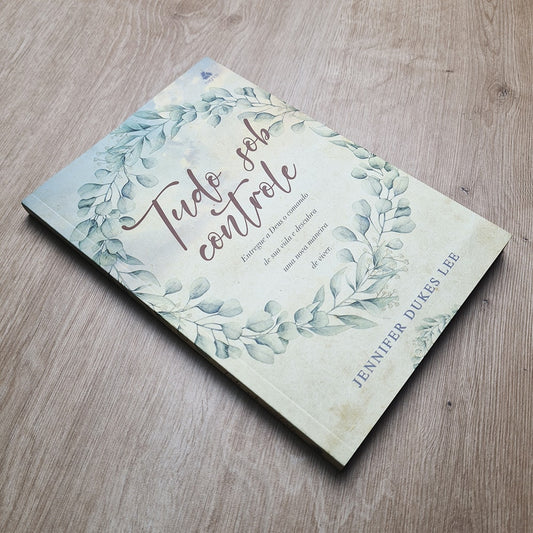 Tudo Sob Controle | Jennifer Dukes Lee