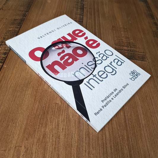 O que não é Missão Integral | Valtenci Oliveira