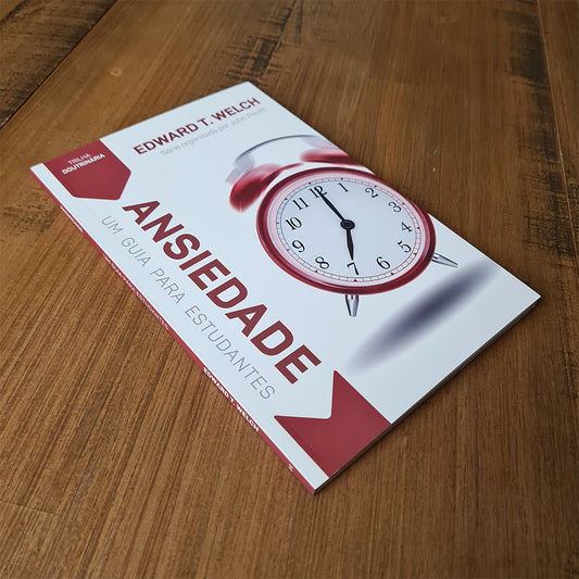 Trilha Doutrinária | Ansiedade | Edward T Welch