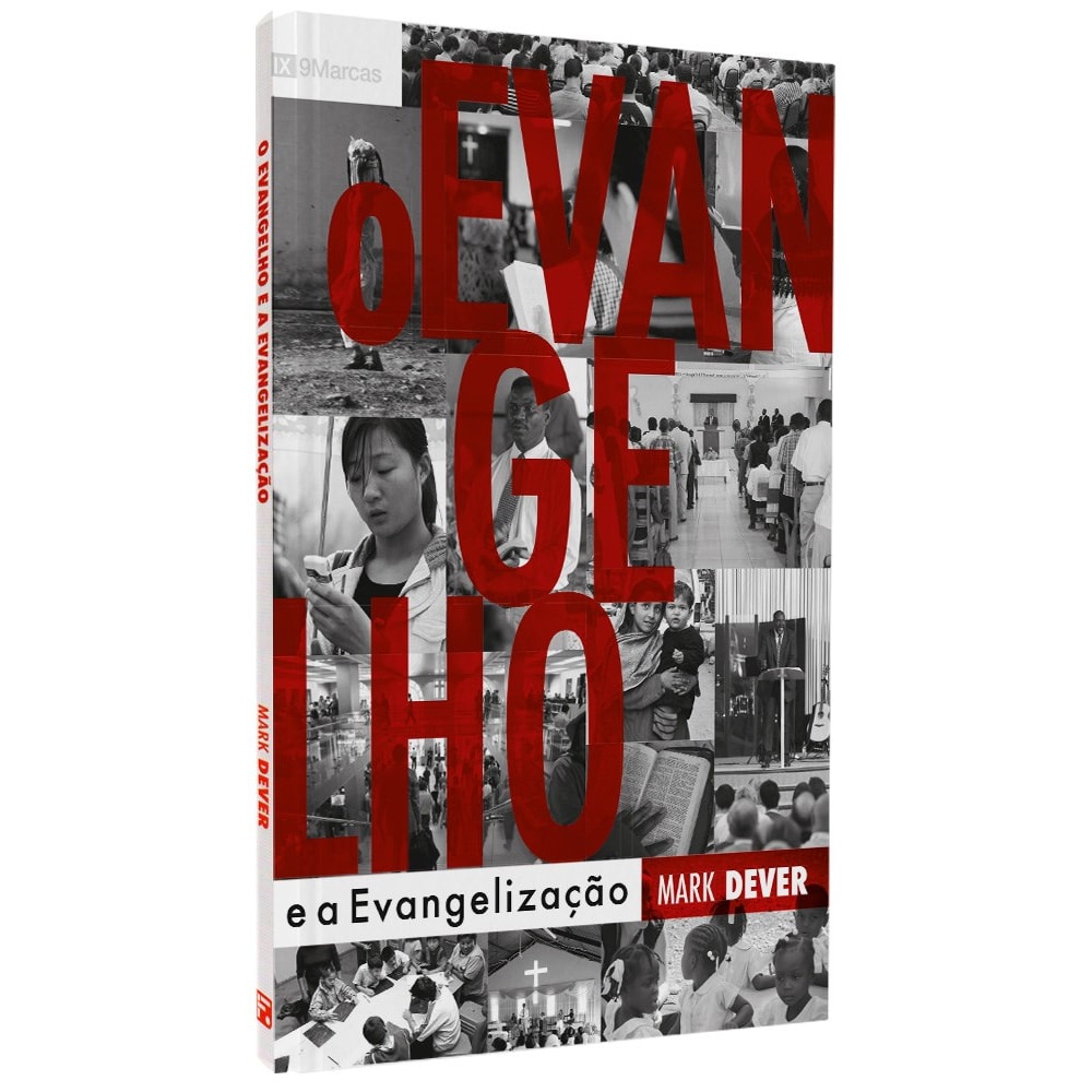 O Evangelho e a Evangelização | Mark Dever