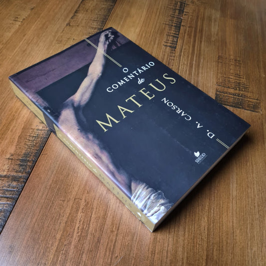 O Comentário de Mateus | D A Carson