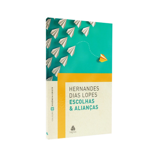 Escolhas e Alianças | Hernandes Dias Lopes