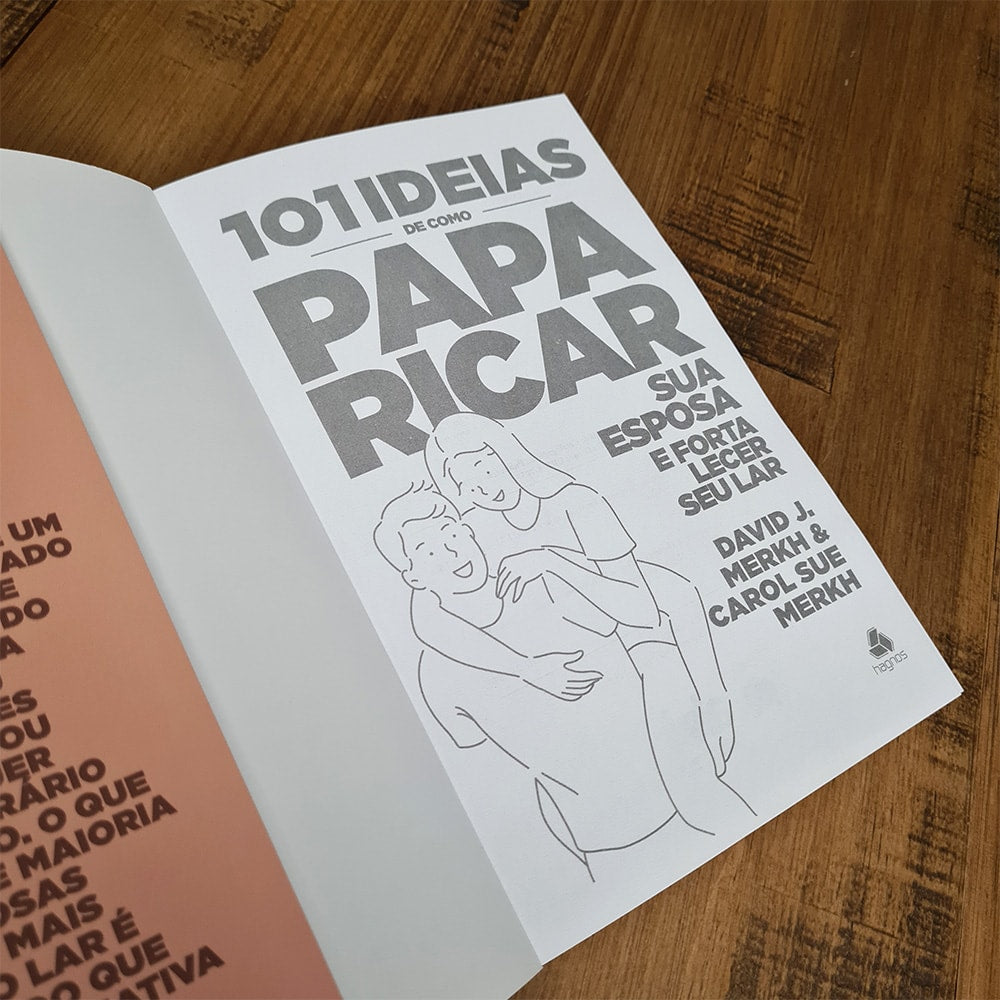 101 Ideias de Como Paparicar sua Esposa e Fortalecer Seu Lar | David J e Carol Sue