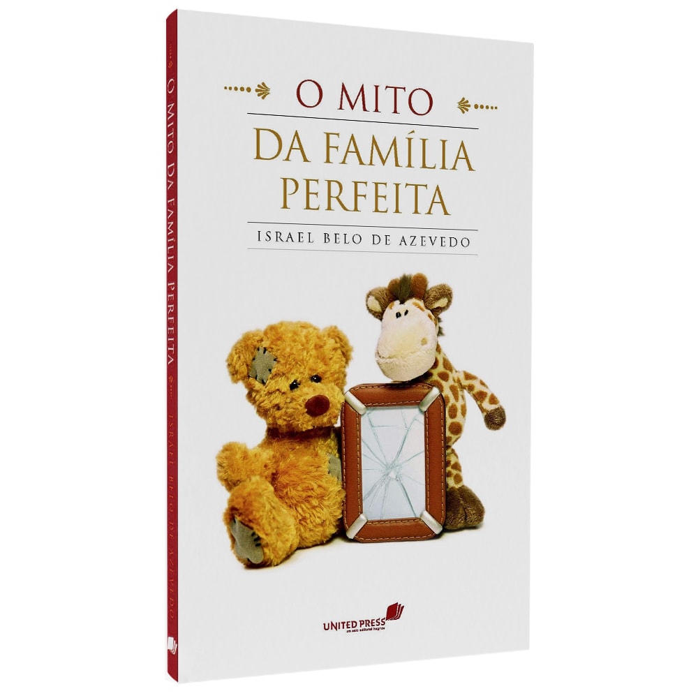 O Mito da Família Perfeita | Israel Belo de Azevedo
