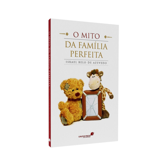 O Mito da Família Perfeita | Israel Belo de Azevedo