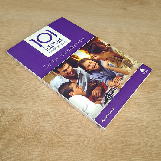 101 Ideias Criativas para Culto Doméstico | Davi Merikh