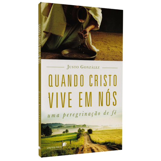 Quando Cristo Vive em Nós | Justo González