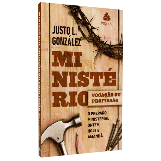 Ministério Vocação ou Profissão | Justo L Gonzalez