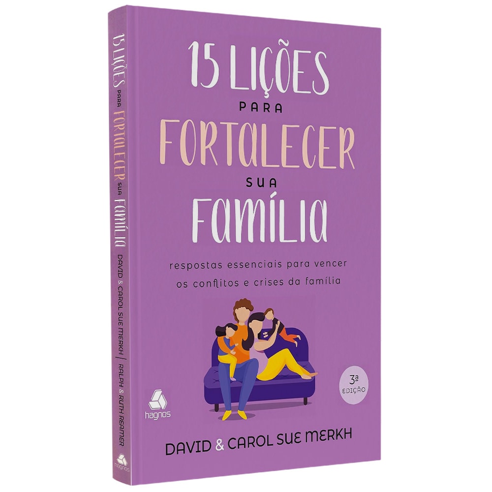 15 Lições para Fortalecer sua Família | David e Carol S Merkh Ralph e Ruth Reamer