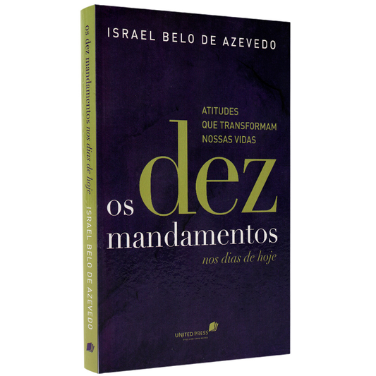 O Dez Mandamentos no Dias de Hoje | Israel Belo de Azevedo