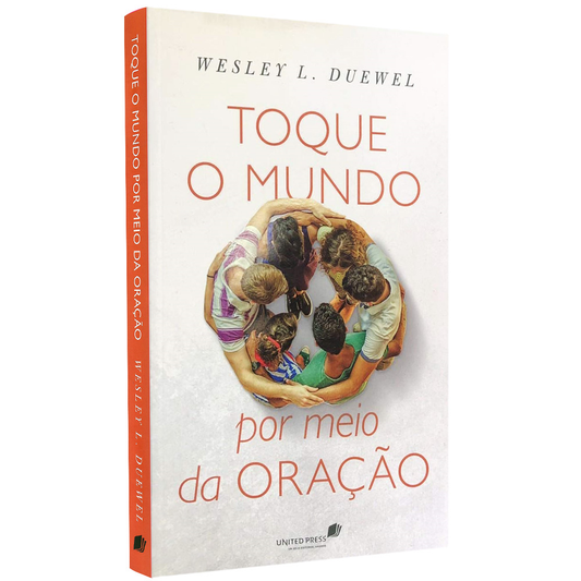 Toque o Mundo por Meio da Oração | Wesley L Duewel