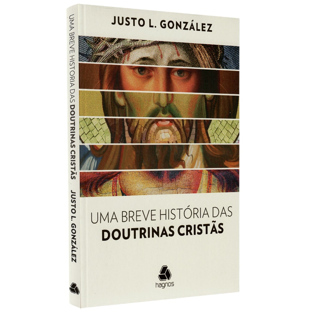 Uma Breve História das Doutrinas Cristãs | Justo L González