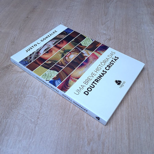 Uma Breve História das Doutrinas Cristãs | Justo L González