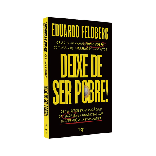Deixe de Ser Pobre | Eduardo Feldberg