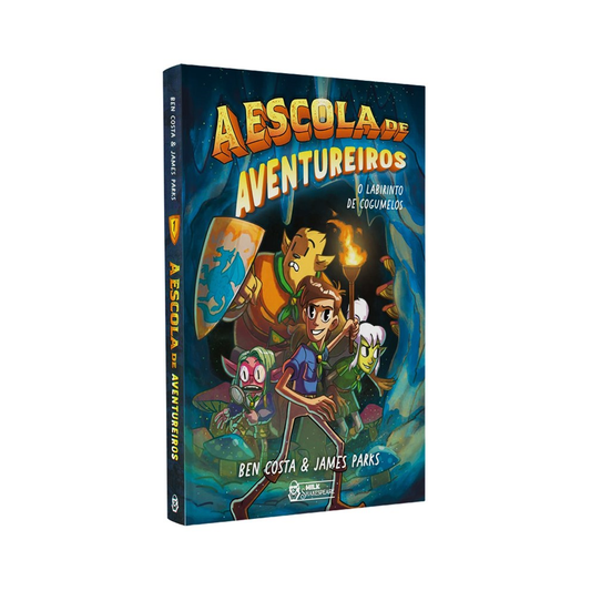 A Escola de Aventureiros | O Labirinto de Cogumelos | Ben Costa e James Parks