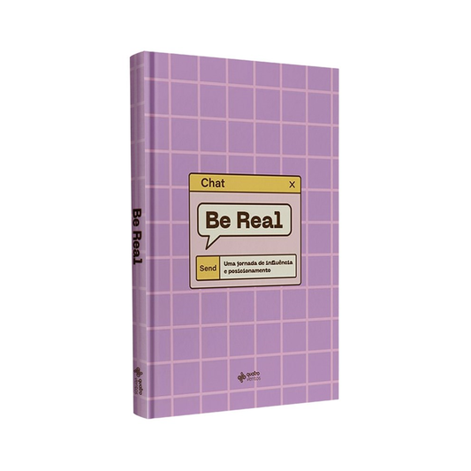 Be Real | Uma Jornada de Influência e Posicionamento