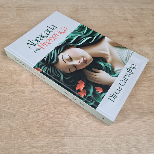 Abraçada pela Presença | Dirce Carvalho