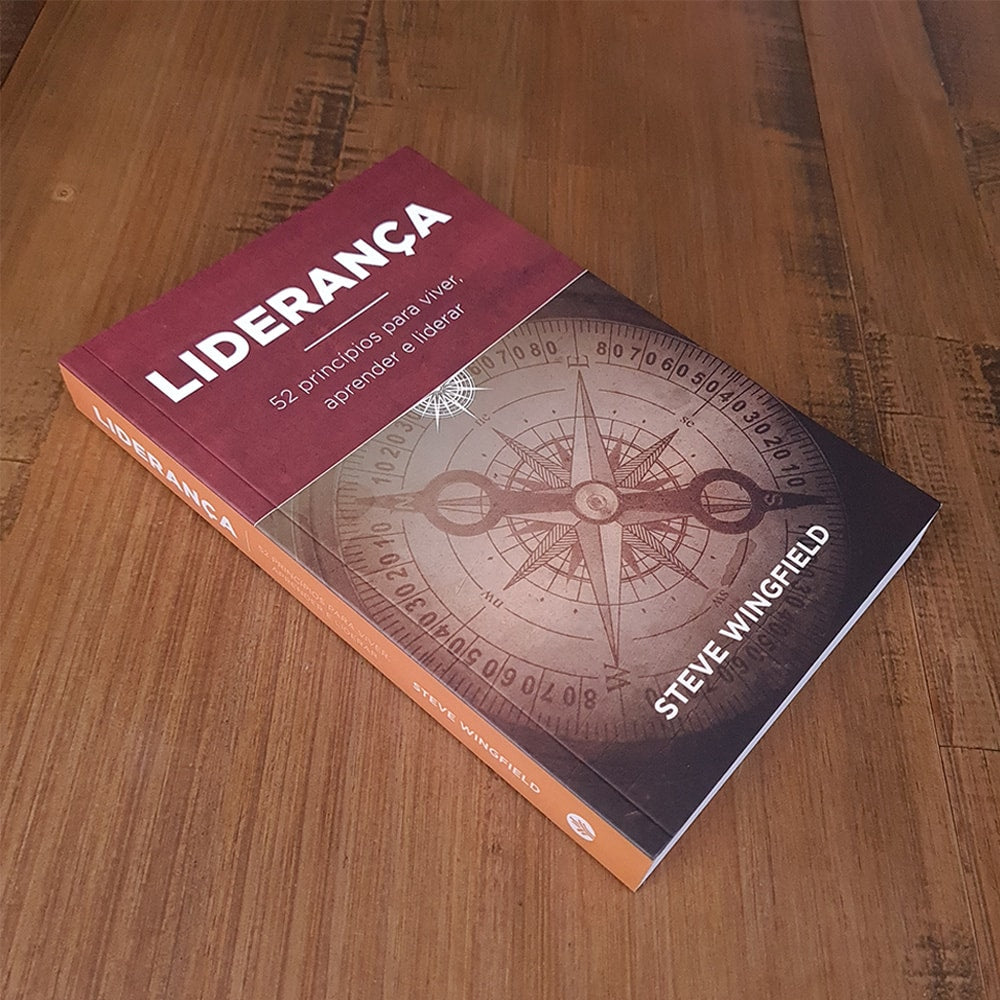 Liderança | 52 Peincípios para Viver Aprender e Liderar | Steve Wingfield