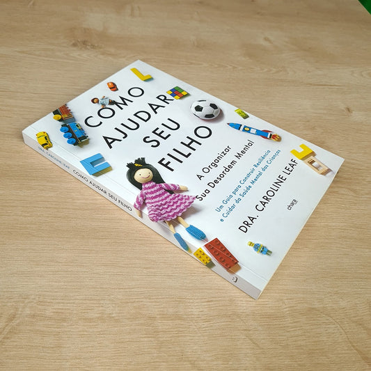 Como Ajudar seu Filho a Organizar Sua Desordem Mental | Dra Carolina Leaf