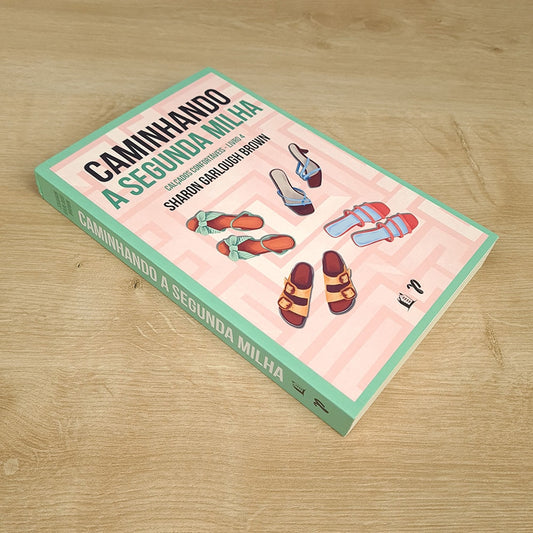 Caminhando a Segunda Milha | Sharon Garlough Brown