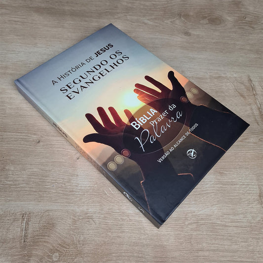 Bíblia Prazer da Palavra | A História de Jesus Segundo os Evangelhos
