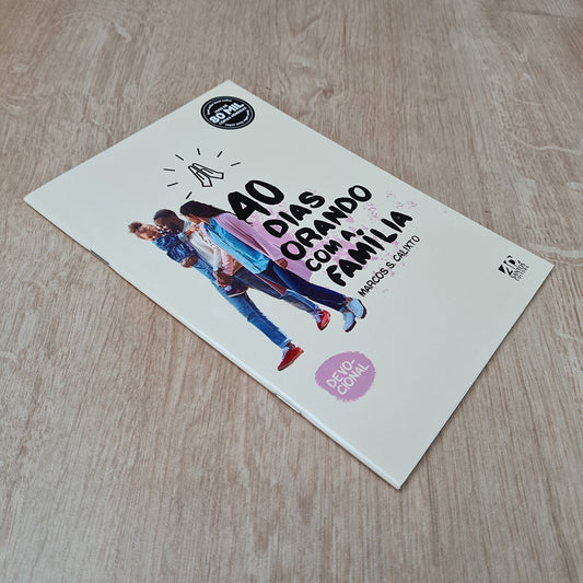 40 Dias Orando com a Família | Marcos S Calixto
