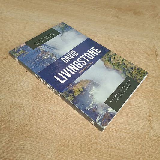 David Livingstone | Série Heróis Cristãos | Janet Benge e Geoff Benge