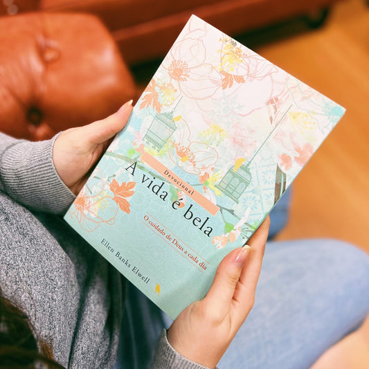 Devocional A Vida é Bela | Ellen Banks Elwell