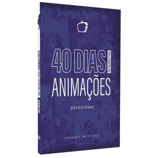 Devocional 40 Dias no Mundo das Animações | Eduardo Medeiros