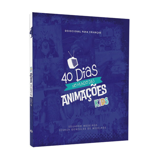 Devocional 40 Dias no Mundo das Animações Kids | Eduardo Medeiros e Joshua Gonzales