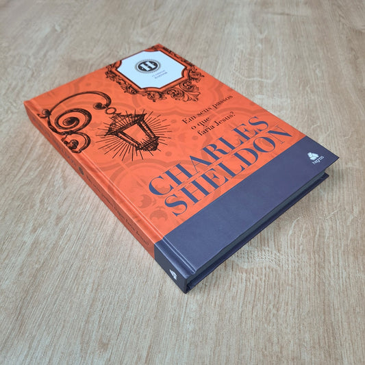 Em Seus Passos o Que Faria Jesus | Charles Sheldon