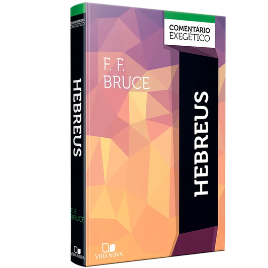 Comentário Exegético Hebreus | F F Bruce