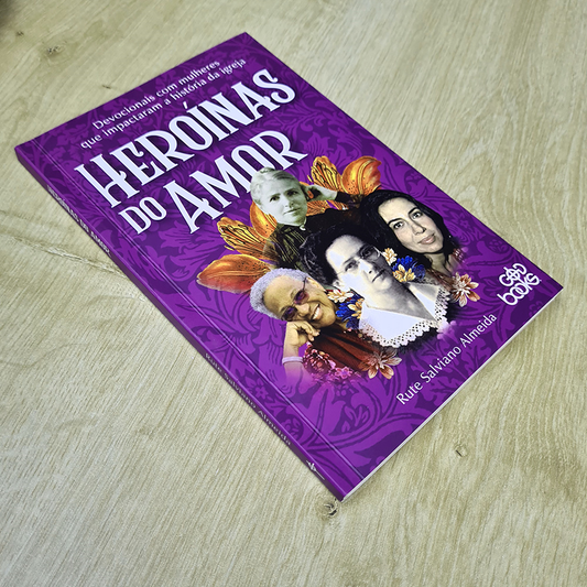 Heroínas do Amor | Rute Salviano Almeida