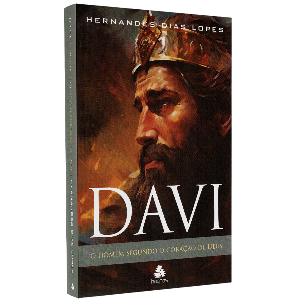 Davi | O Homem Segundo o Coração de Deus | Hernandes Dias Lopes