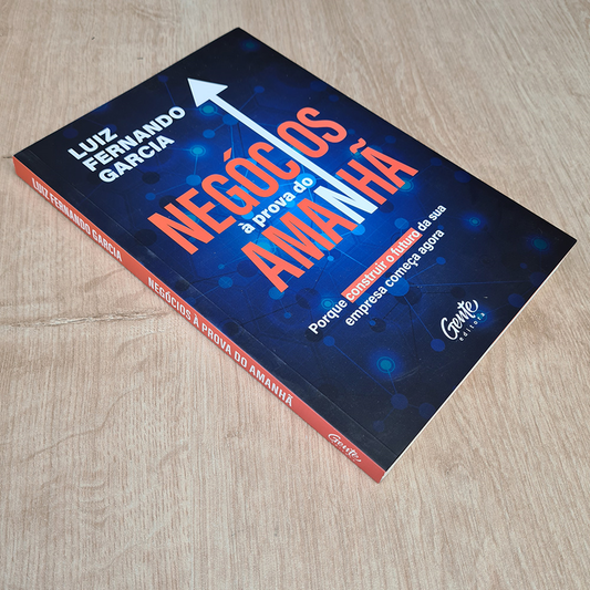 Negócios à prova do Amanhã | Luiz Fernando Garcia