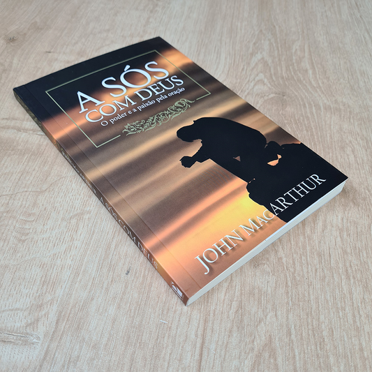 A Sós com Deus | John MacArthur