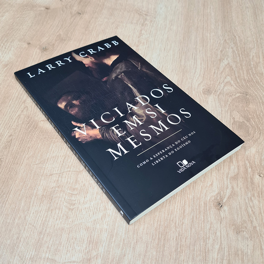 Viciados Em Si Mesmos | Larry Crabb