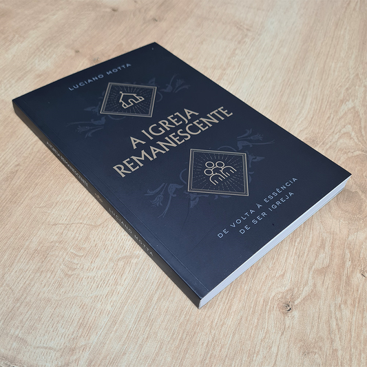 A Igreja Remanescente | Luciano Motta