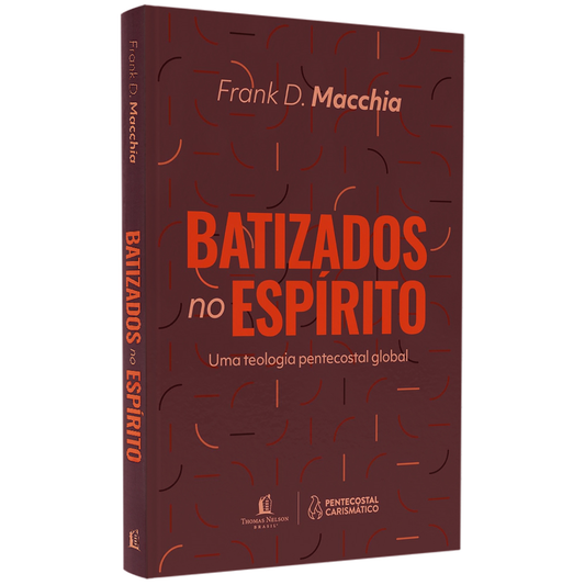 Batizados no Espírito | Frank D Macchia