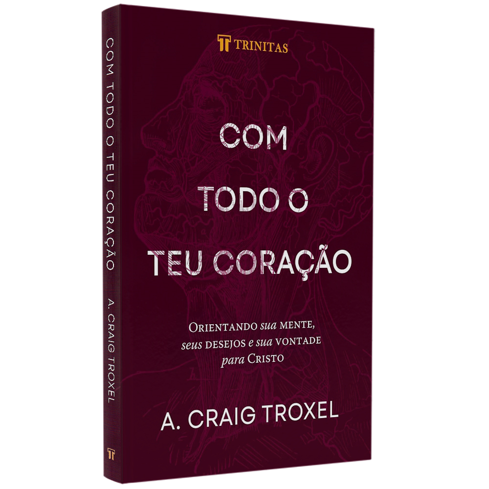 Com Todo o teu Coração | A Craig Troxel