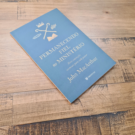 Permanecendo Fiel no Ministério | John MacArthur