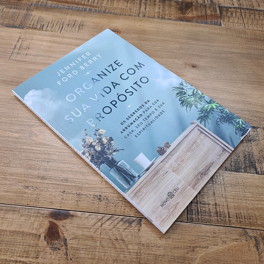 Organize Sua Vida Com Propósito | Jennifer Ford Berry