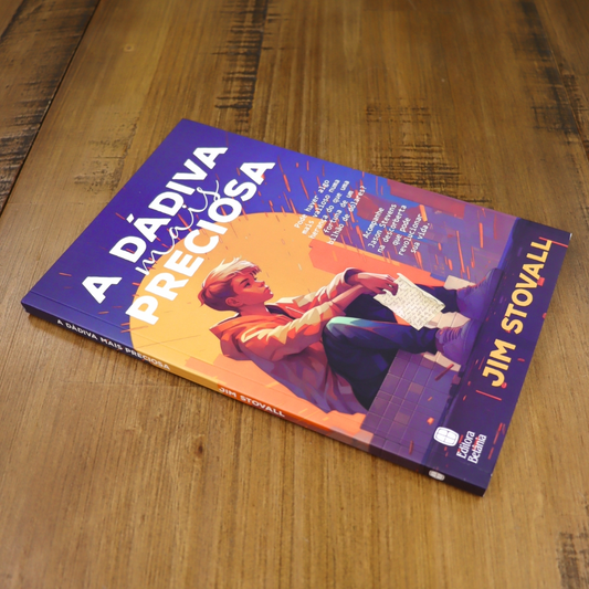 A Dádiva Mais Preciosa | Jim Stovall