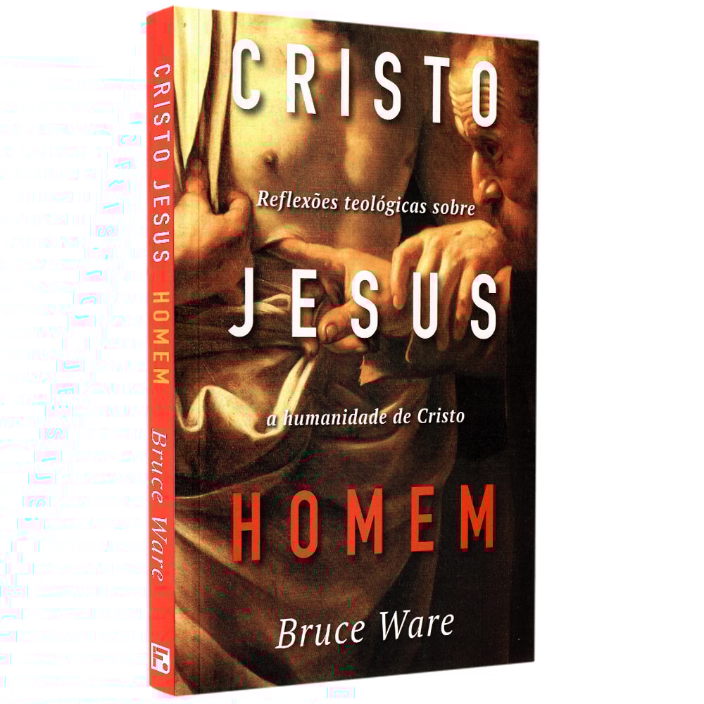 Cristo Jesus Homem | Bruce Ware