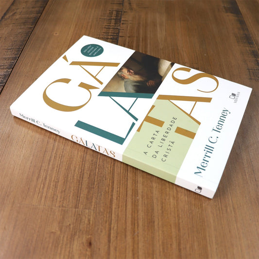 Gálatas | A Carta da Liberdade Cristã| Merrill C Tenney