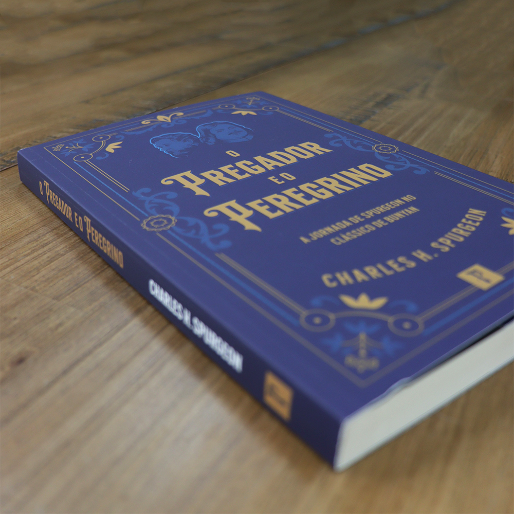 O Pregador e o Peregrino | Charles Spurgeon