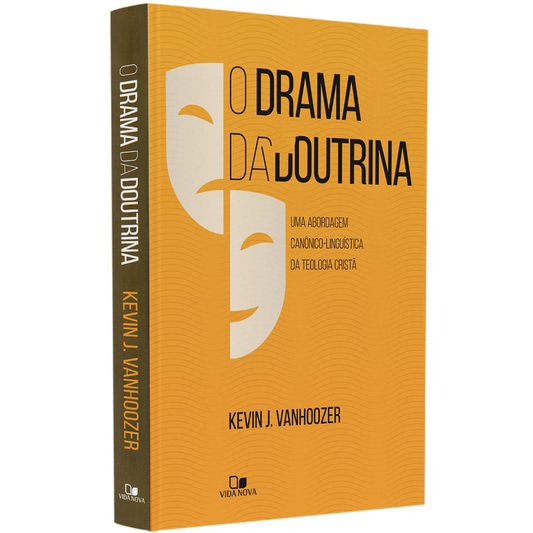 O Drama da Doutrina | Kevin J Vanhoozer