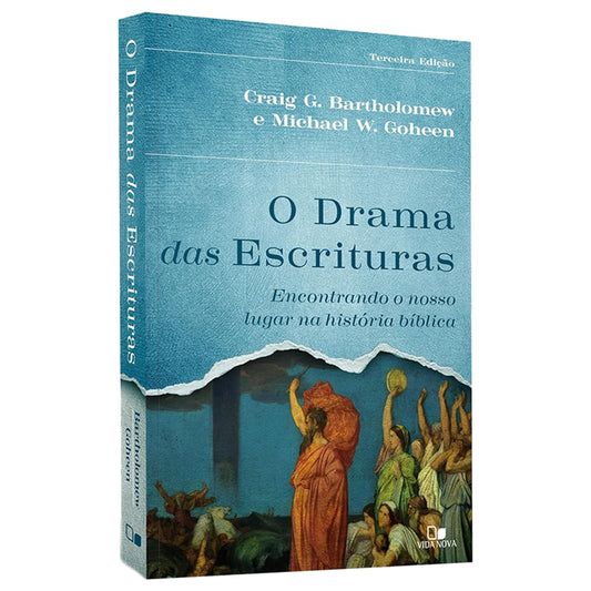 O Drama das Escrituras | Craig G Bartholomew e Michael W Goheen