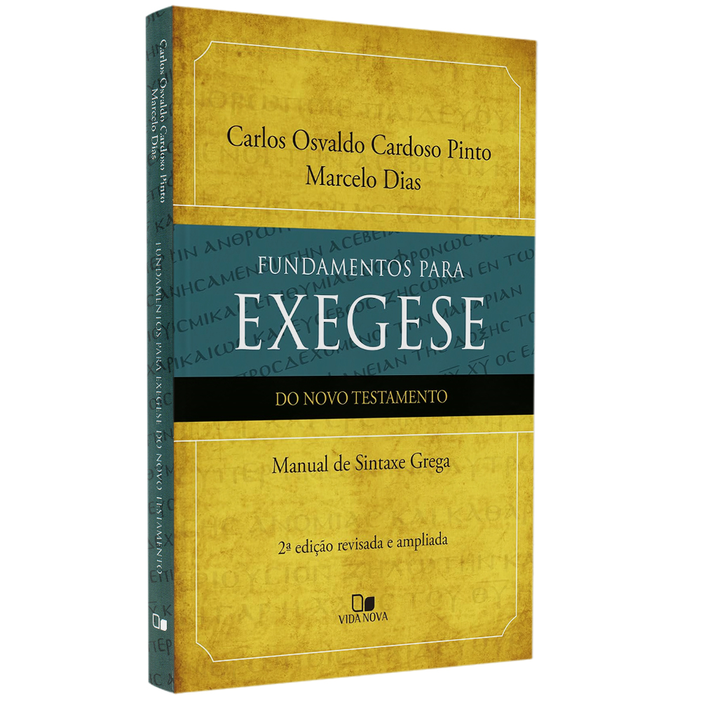 Fundamentos Para Exegese do Novo Testamento | 2ª Edição | Carlos Osvaldo Cardoso Pinto e Marcelo Dias